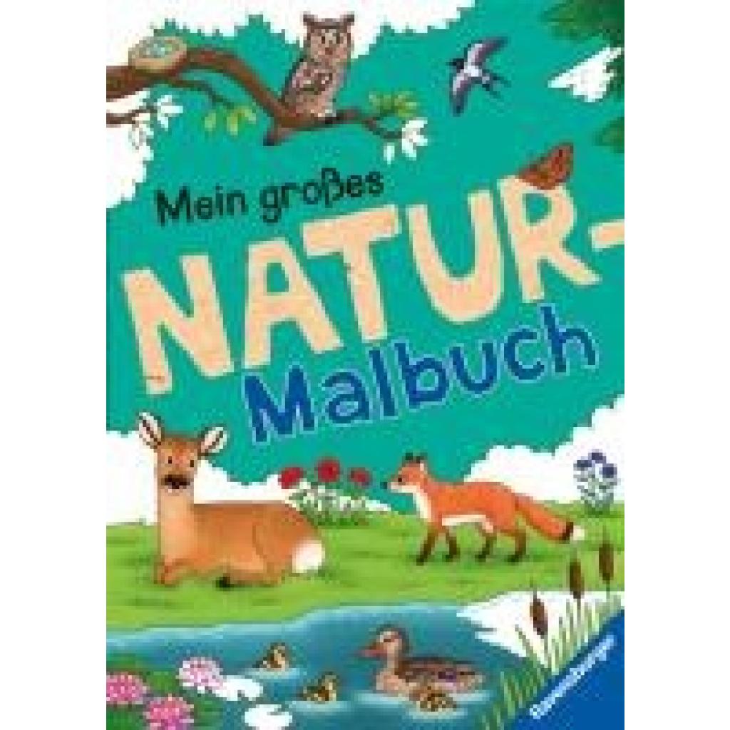 9783473489473 - Ravensburger Mein großes Natur-Malbuch - heimische Waldtiere Meerestiere Vögel und Pflanzen zum Ausmalen und spannenden Fakten - Christina Berens Kartoniert (TB)