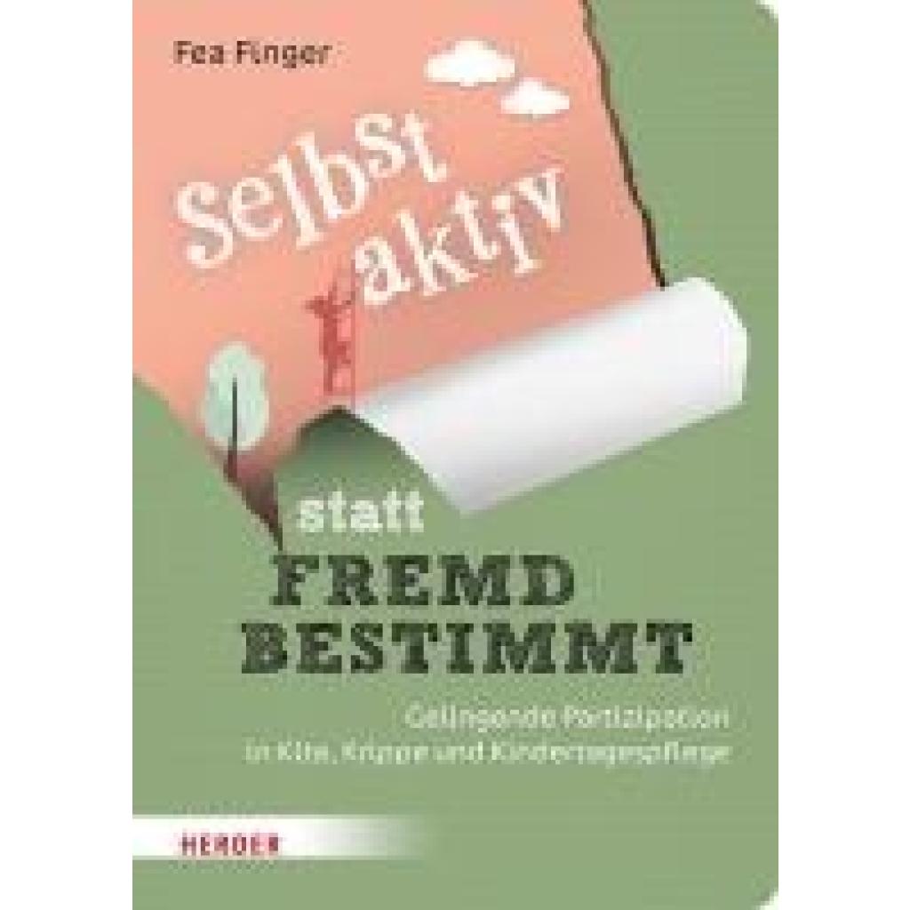 Finger, Fea: Selbst aktiv statt fremd bestimmt