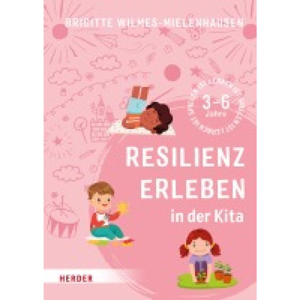 9783451396502 - Resilienz erleben in der Kita - Brigitte Wilmes-Mielenhausen Kartoniert (TB) 9783451396502 - Resilienz erleben in der Kita - Brigitte Wilmes-Mielenhausen Kartoniert (TB)