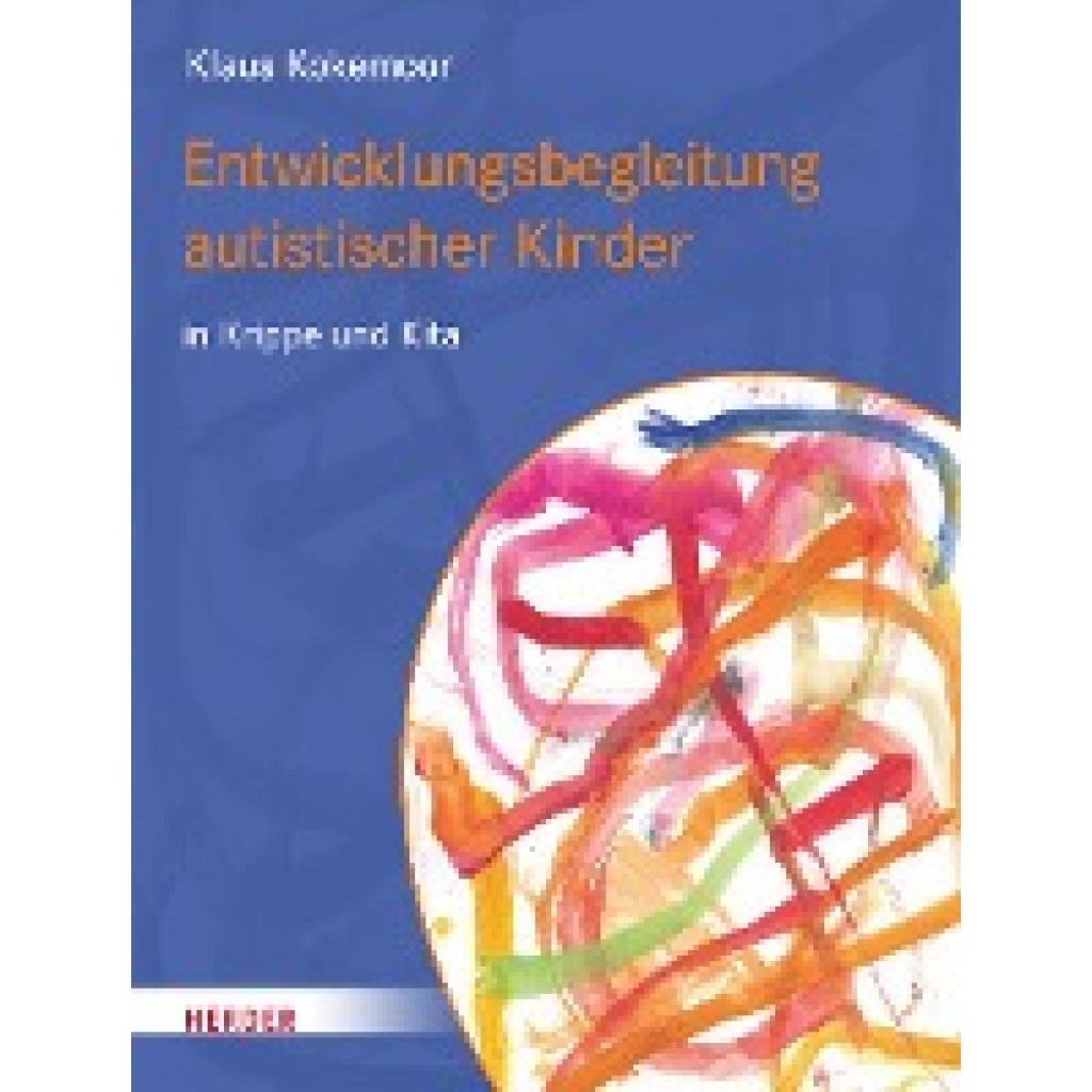 9783451394188 - Entwicklungsbegleitung autistischer Kinder in Krippe und Kita - Klaus Kokemoor Kartoniert (TB)