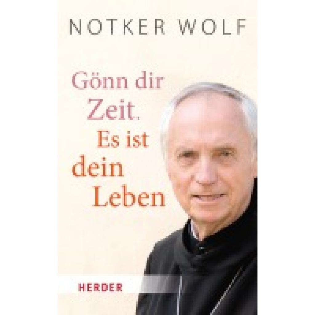 9783451034978 - Gönn dir Zeit Es ist dein Leben - Abtprimas Notker Wolf Taschenbuch
