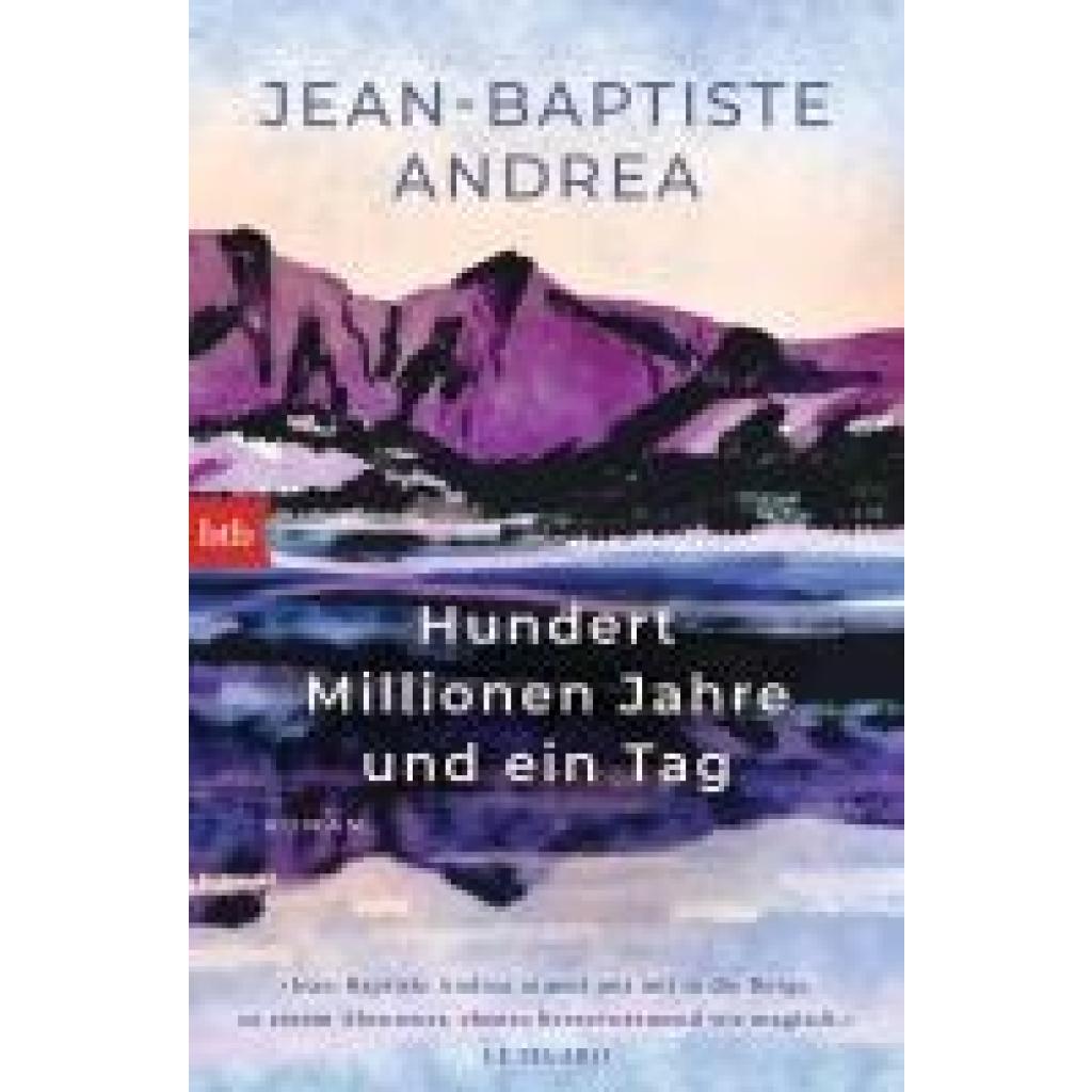 9783442774401 - Hundert Millionen Jahre und ein Tag - Jean-Baptiste Andrea Taschenbuch 9783442774401 - Hundert Millionen Jahre und ein Tag - Jean-Baptiste Andrea Taschenbuch
