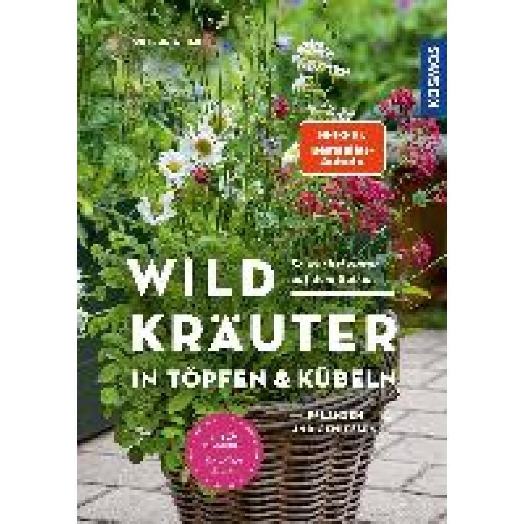 Grieb, Ortrud: Wildkräuter in Töpfen & Kübeln