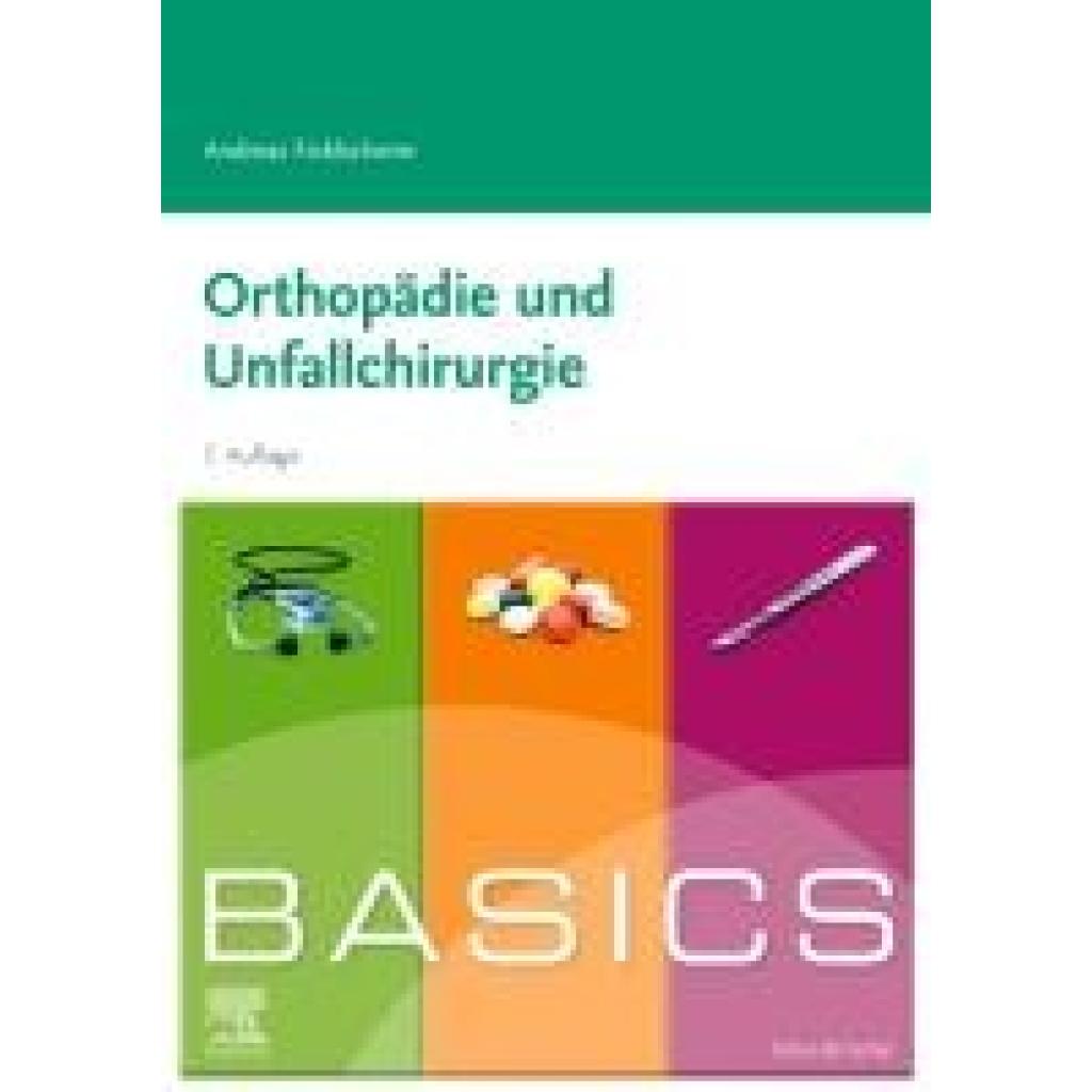 9783437411199 - Basics   BASICS Orthopädie und Unfallchirurgie - Andreas Ficklscherer Kartoniert (TB)