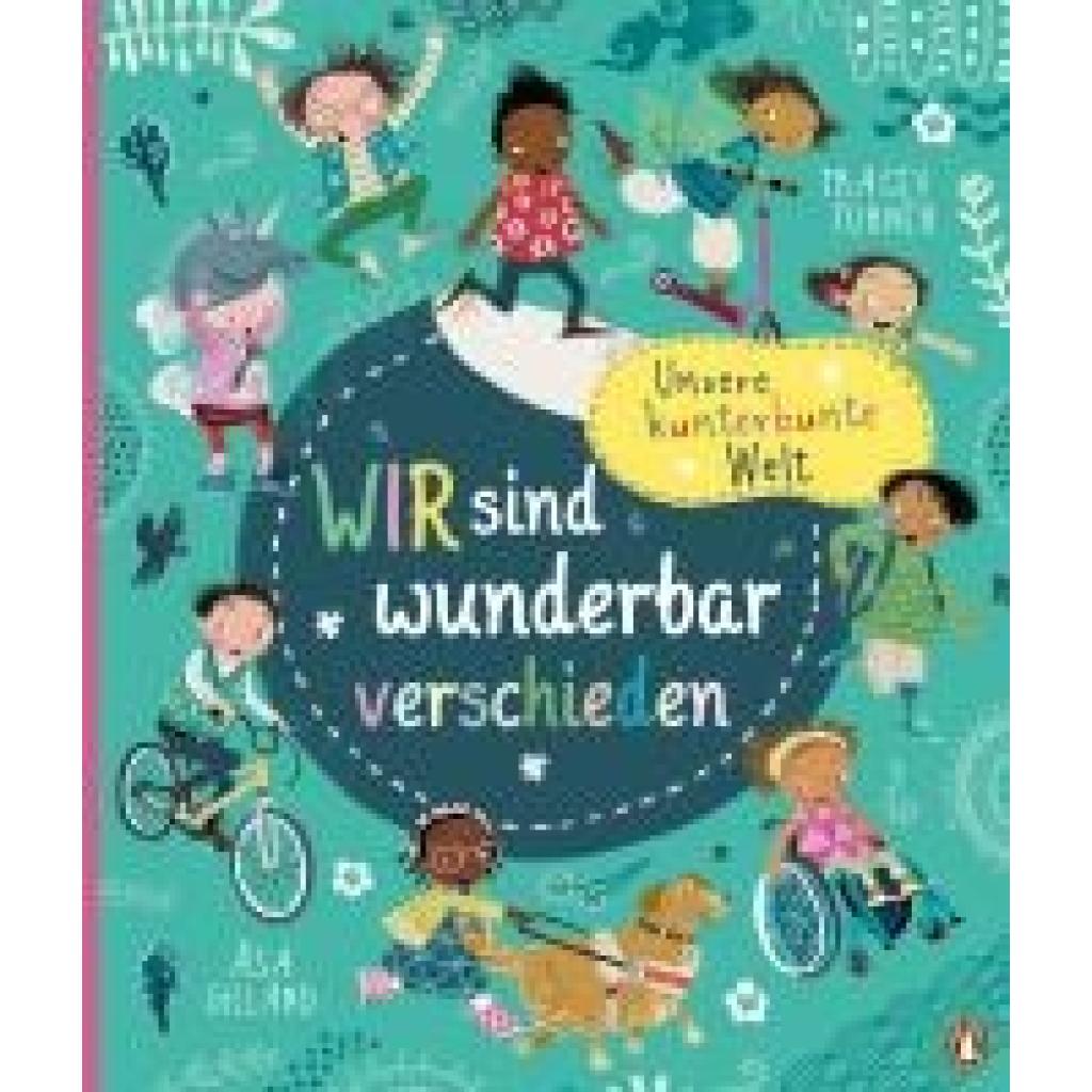 9783328303145 - Unsere kunterbunte Welt - Wir sind wunderbar verschieden - Tracey Turner Gebunden