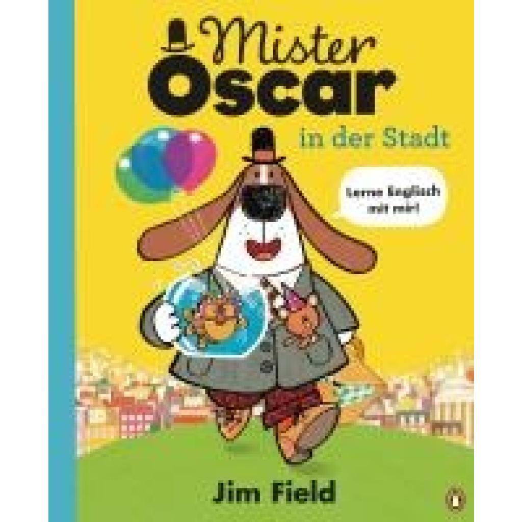 9783328300809 - Mister Oscar in der Stadt Mister Oscar Bd2 - Jim Field Gebunden 9783328300809 - Mister Oscar in der Stadt Mister Oscar Bd2 - Jim Field Gebunden