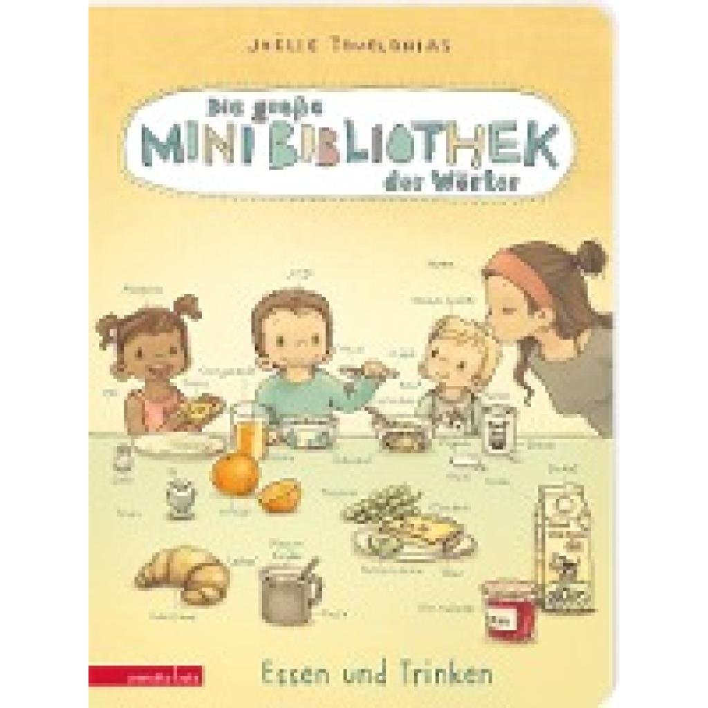 9783219119923 - Die große Mini-Bibliothek der Wörter   Die große Mini-Bibliothek der Wörter - Essen und Trinken Pappbilderbuch (Die große Mini-Bibliothek der Wörter) - Joëlle Tourlonias Pappband
