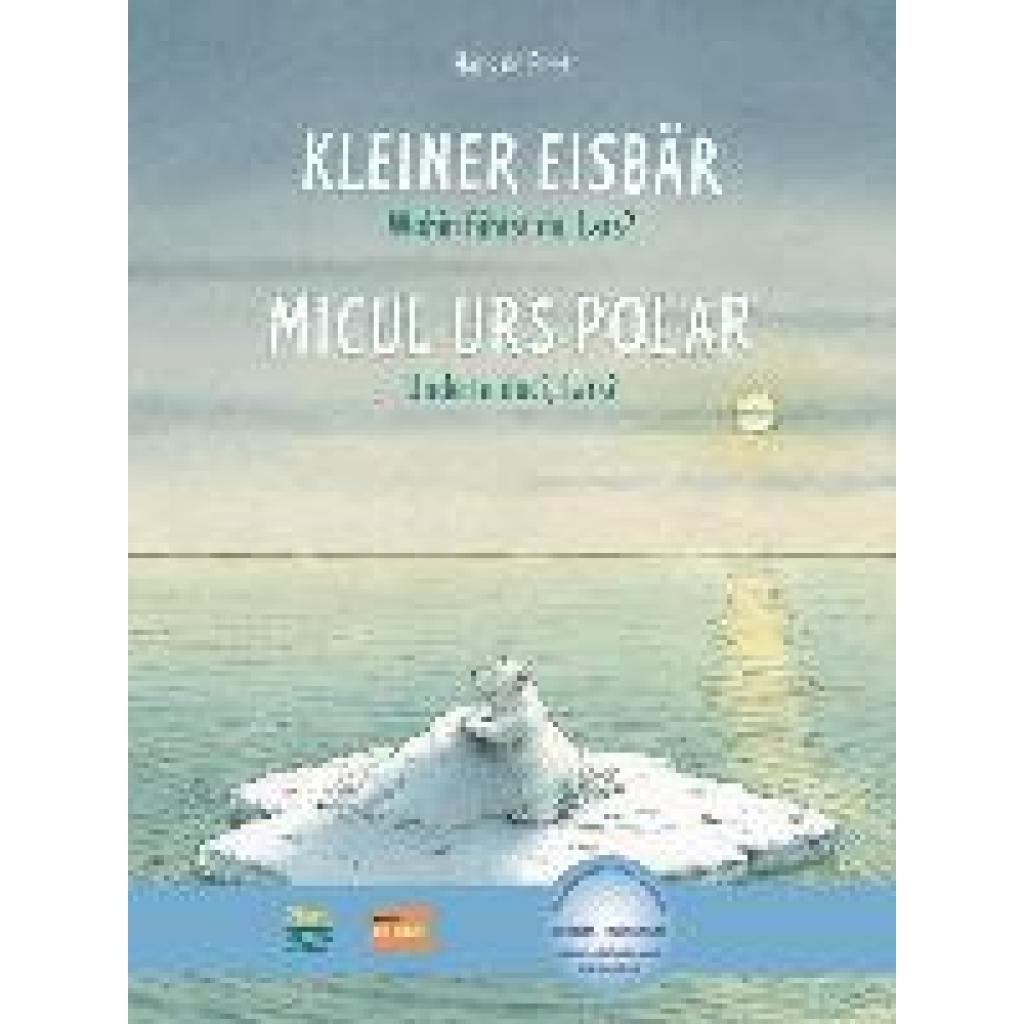 De Beer, Hans: Kleiner Eisbär - Wohin fährst du, Lars? Kinderbuch Deutsch-Rumänisch