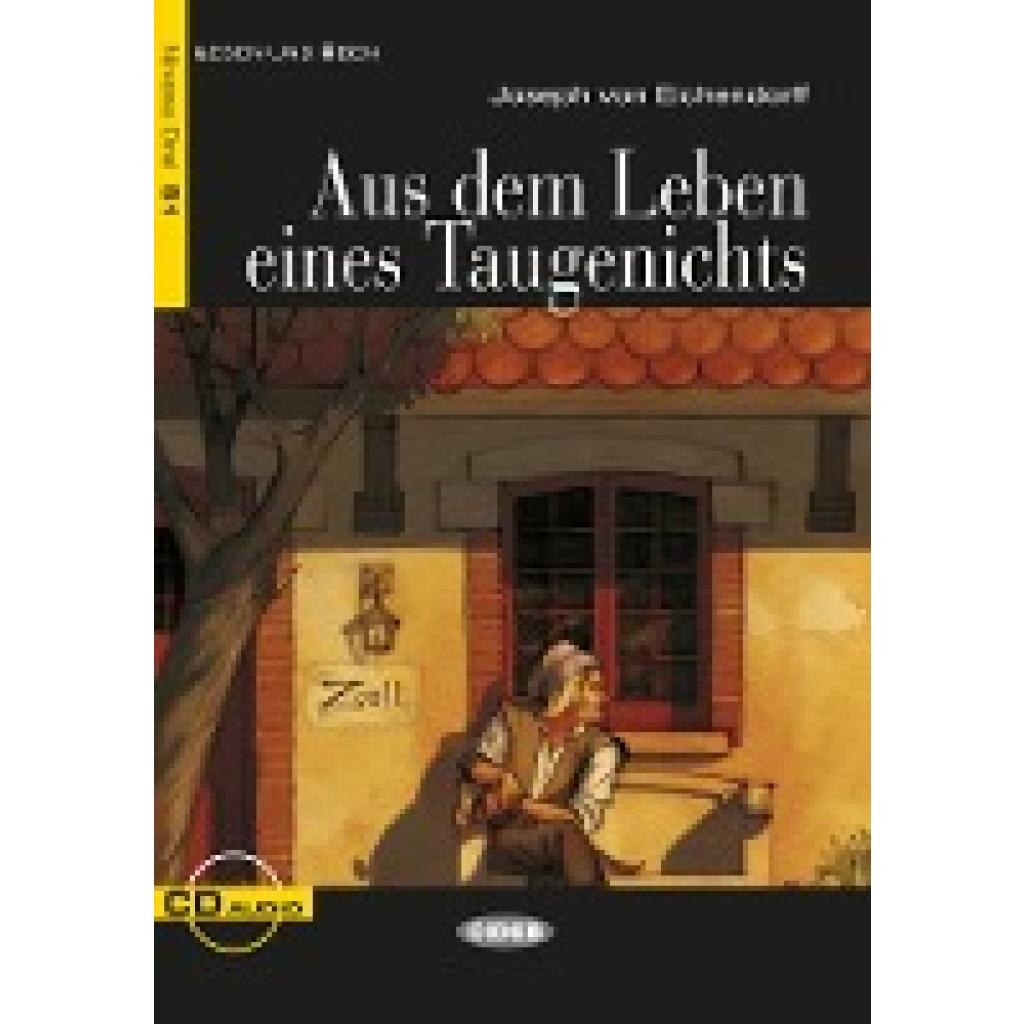Eichendorff, Joseph von: Aus dem Leben eines Taugenichts. Mit Audio-CD