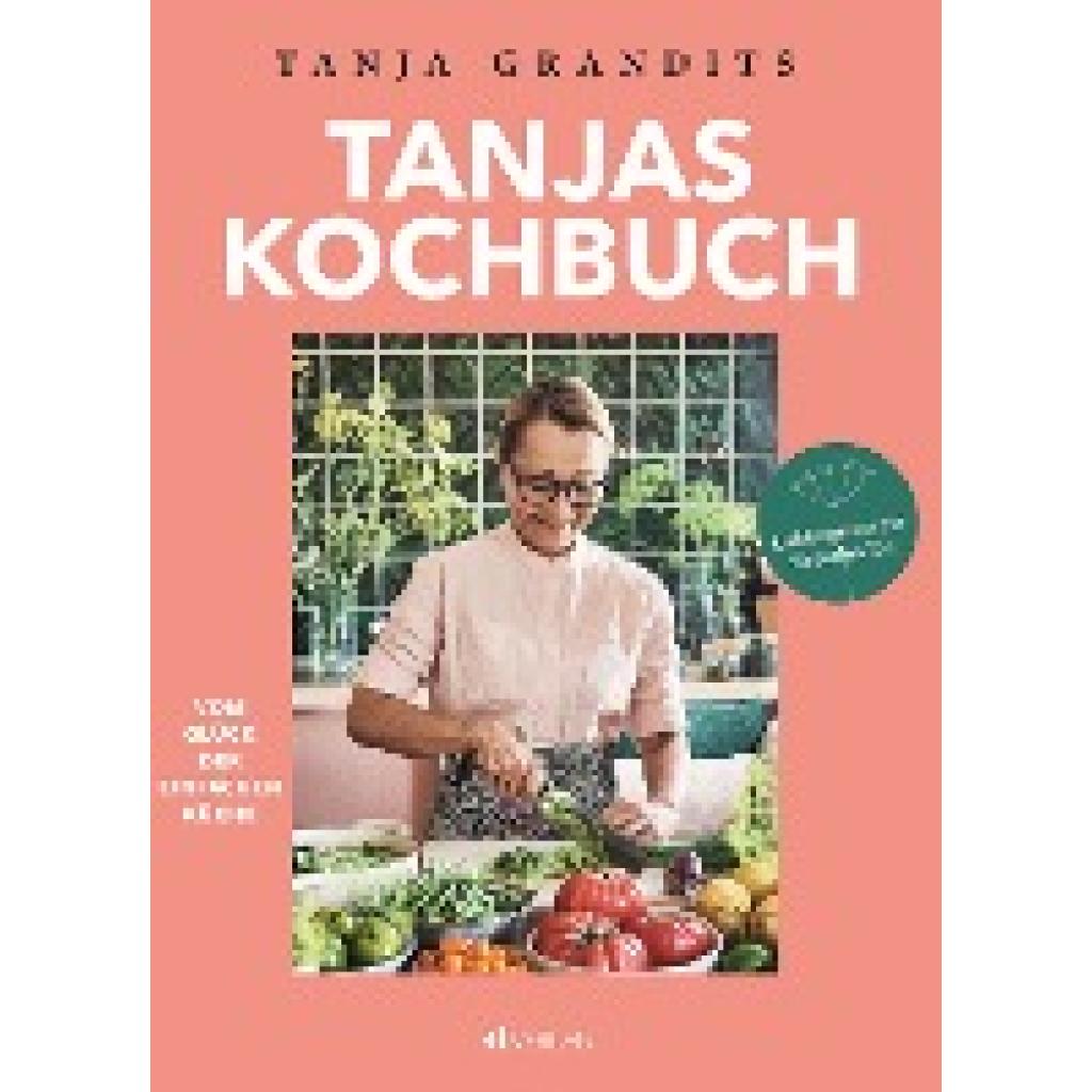 Grandits, Tanja: Tanjas Kochbuch