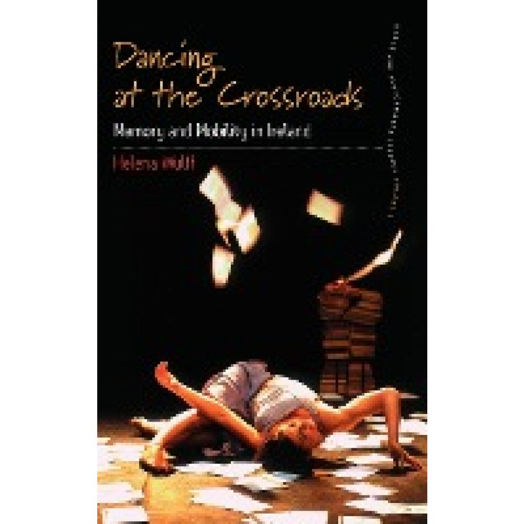 Wulff, Helena: Dancing at the Crossroads