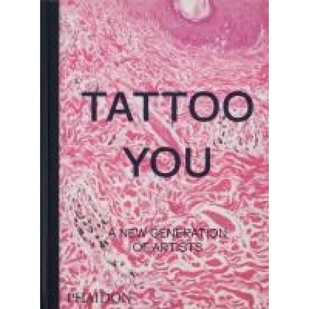 9781838667566 - Tattoo You - Phaidon Editors Alice Snape Gebunden