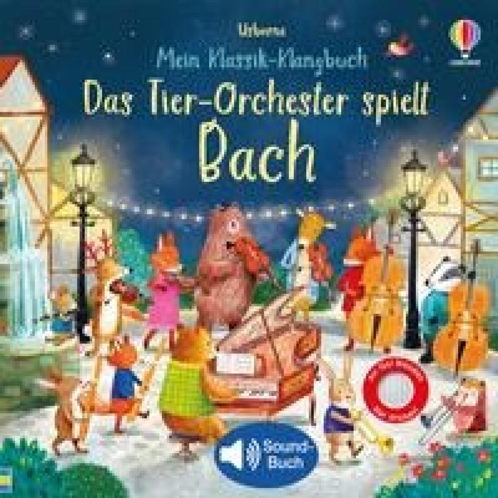 9781789418965 - Meine Klassik-Klangbücher   Mein Klassik-Klangbuch Das Tier-Orchester spielt Bach - Sam Taplin Gebunden