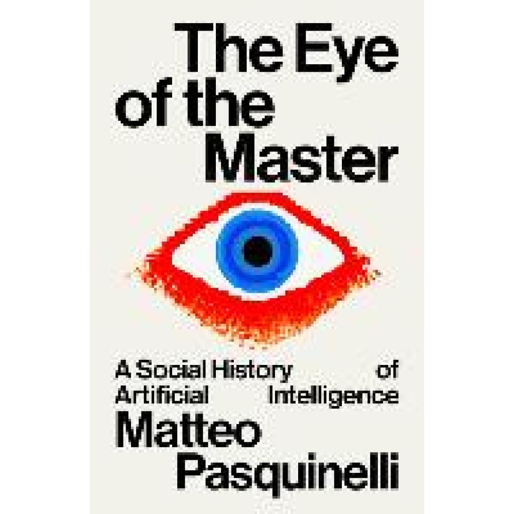 9781788730068 - The Eye of the Master - Matteo Pasquinelli Kartoniert (TB)