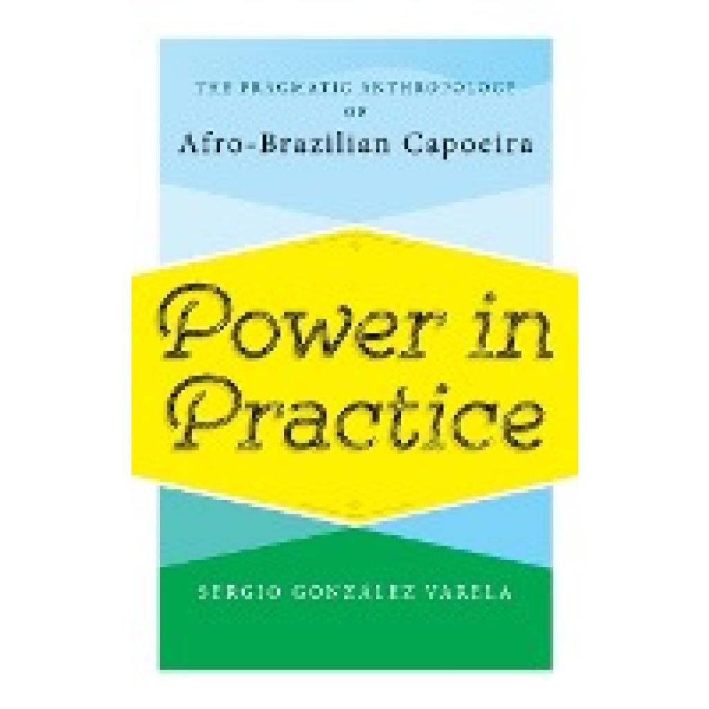 González Varela, Sergio: Power in Practice