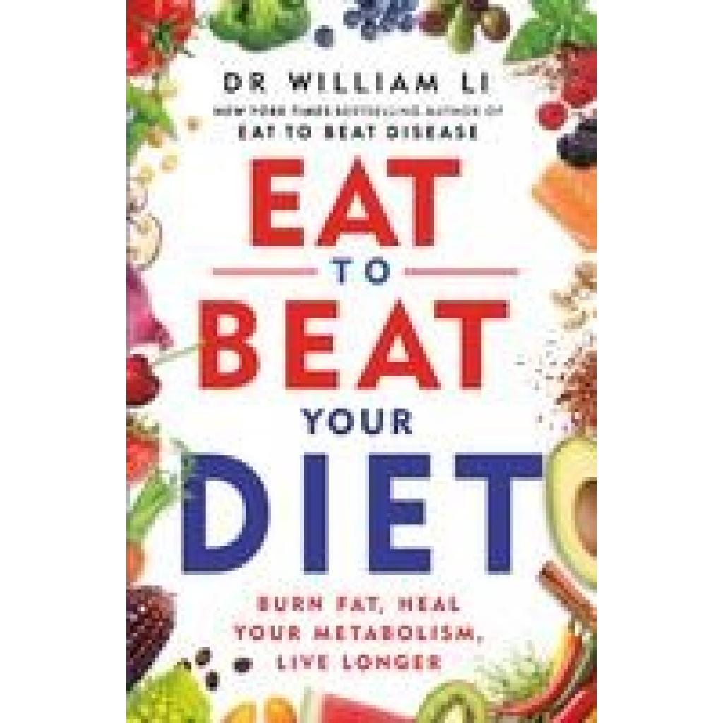 9781785044465 - Eat to Beat Your Diet - William Li Kartoniert (TB)