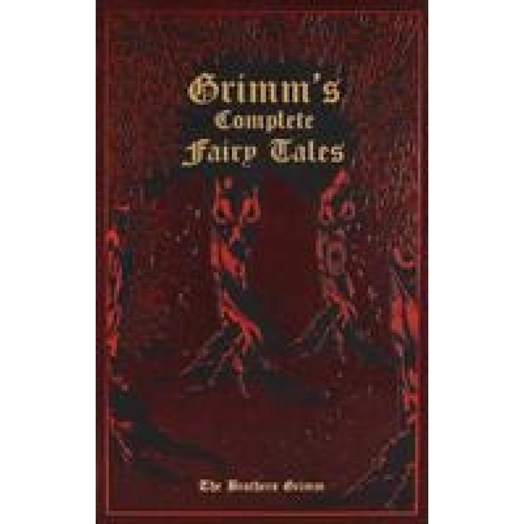 Grimm, Jacob: Grimm's Complete Fairy Tales