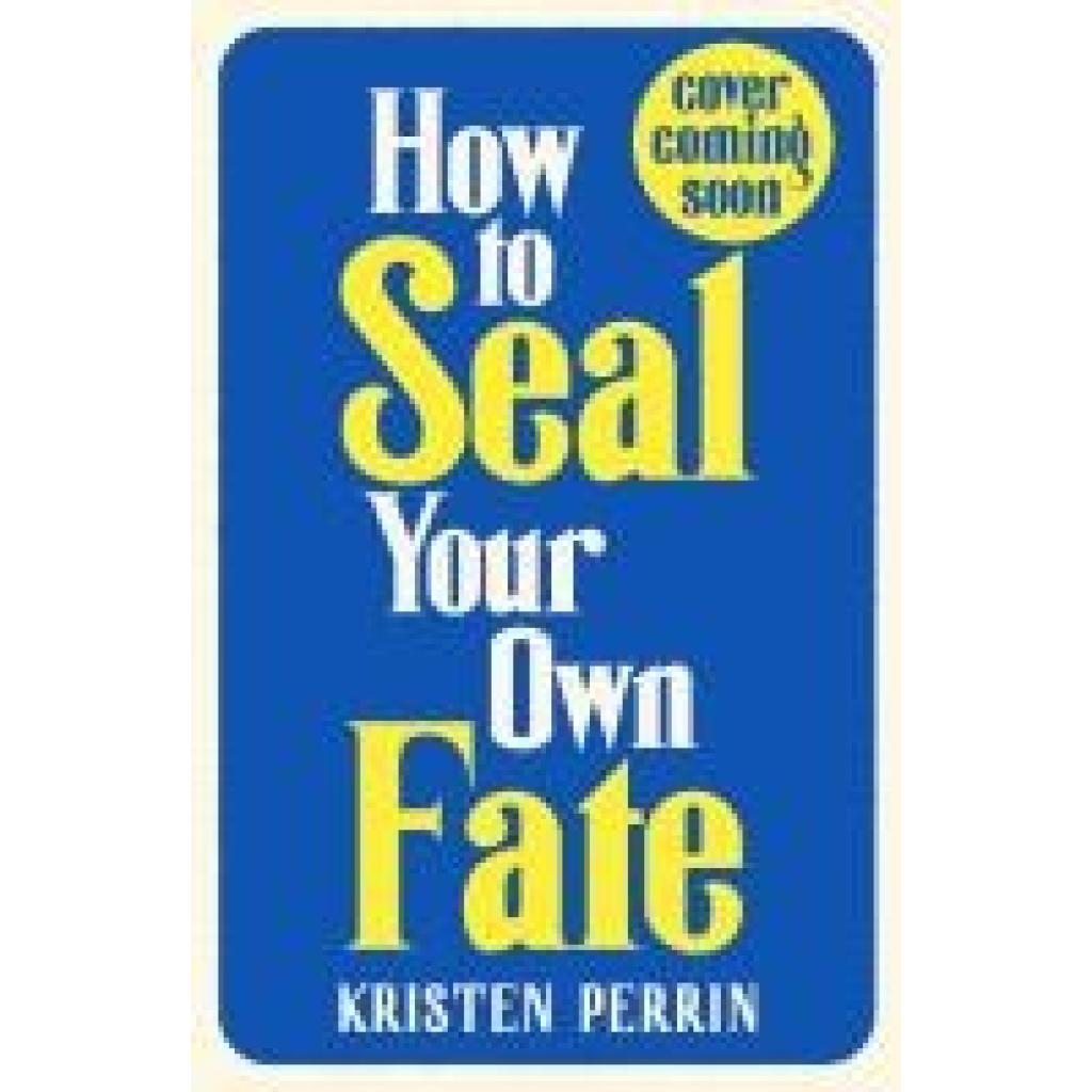 9781529430110 - Perrin Kristen How To Seal Your Own Fate 9781529430110 - Perrin Kristen How To Seal Your Own Fate