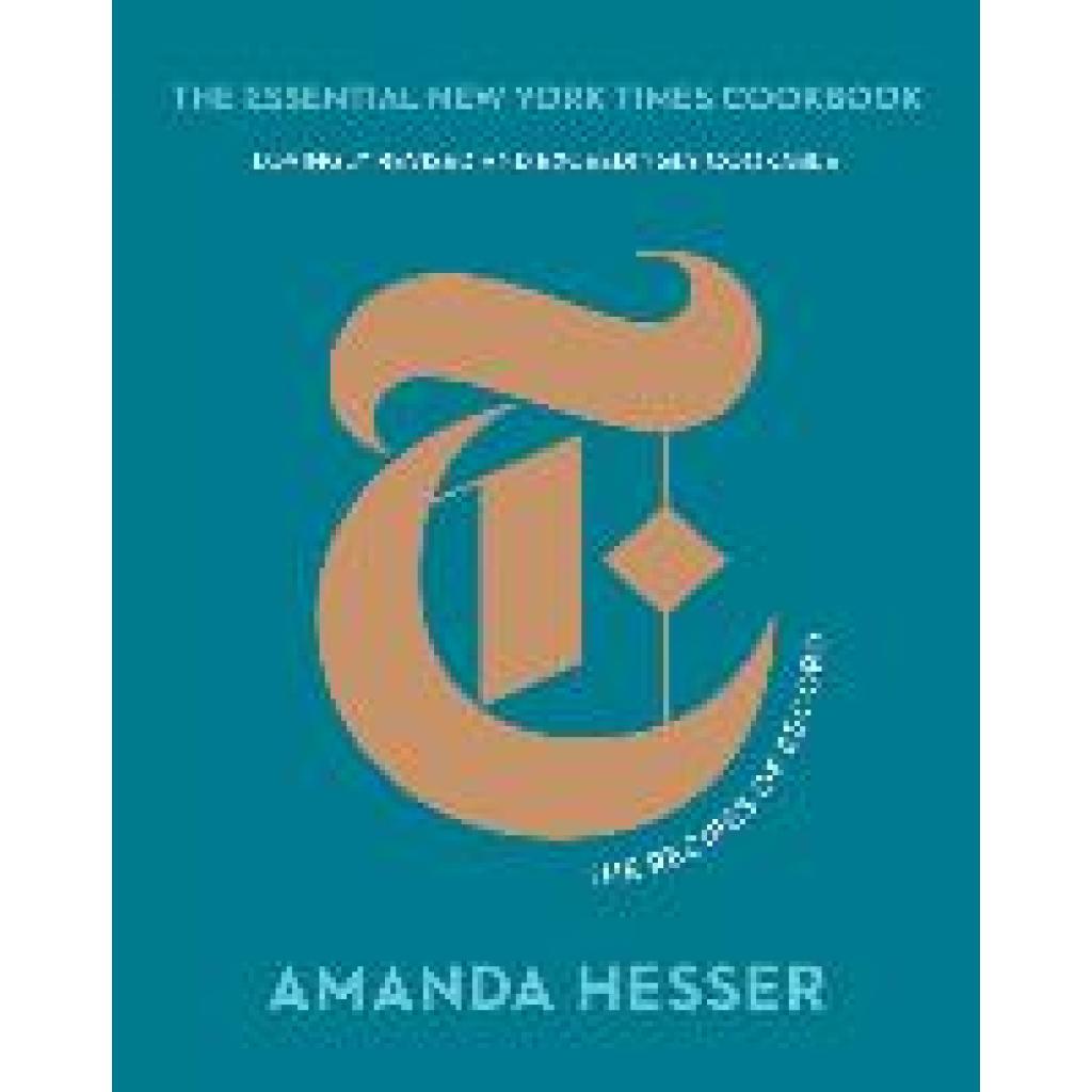 9781324002277 - The Essential New York Times Cookbook - The Recipes of Record - Amanda Hesser Gebunden 9781324002277 - The Essential New York Times Cookbook - The Recipes of Record - Amanda Hesser Gebunden