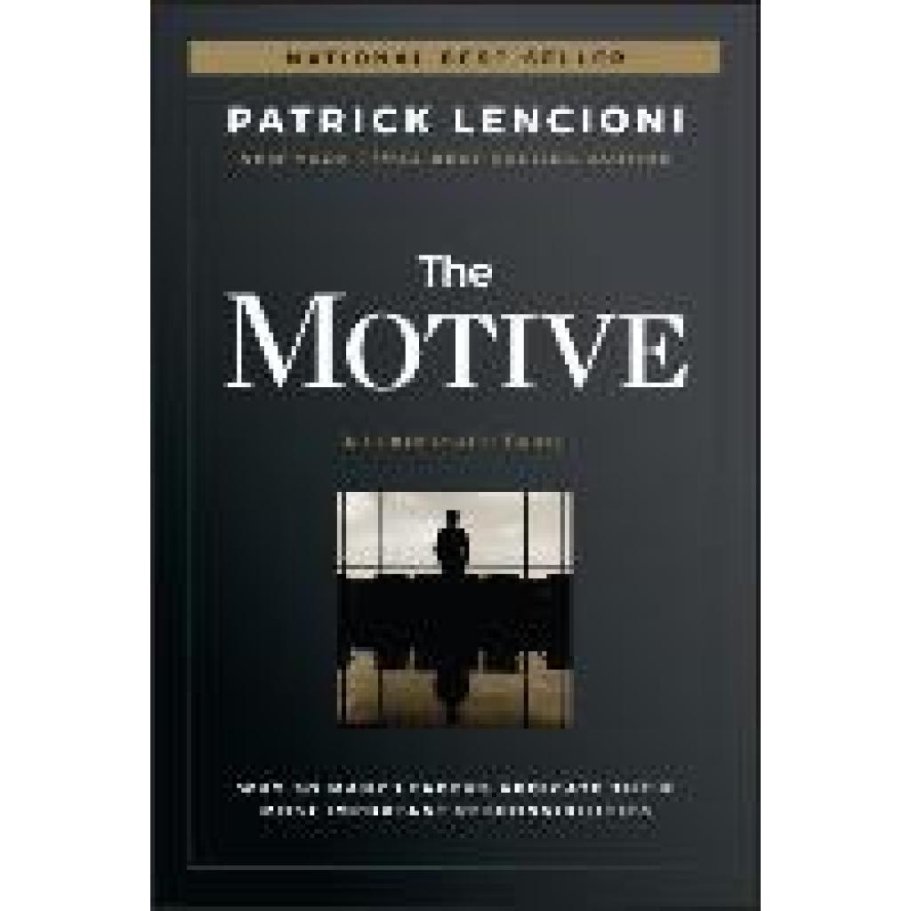 9781119600459 - J-B Lencioni Series   The Motive - Patrick M Lencioni Gebunden