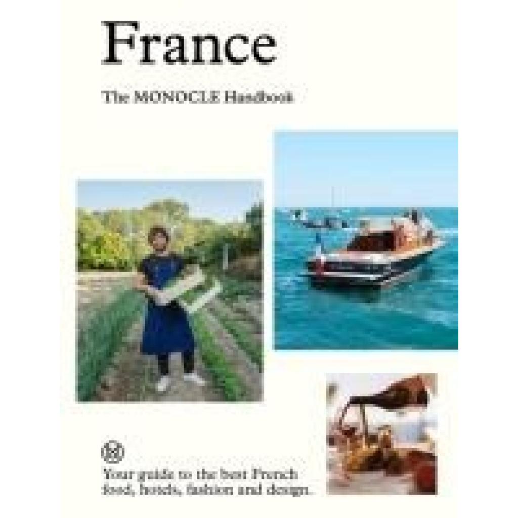 9780500978696 - France The Monocle Handbook - Tyler Brûlé Andrew Tuck Molly Price Amy van den Berg Gebunden