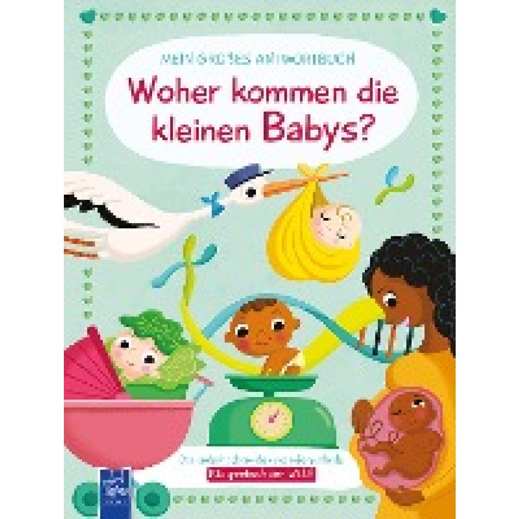 Neville, Joanna: Mein großes Antwortbuch - Woher kommen die kleinen Babys?