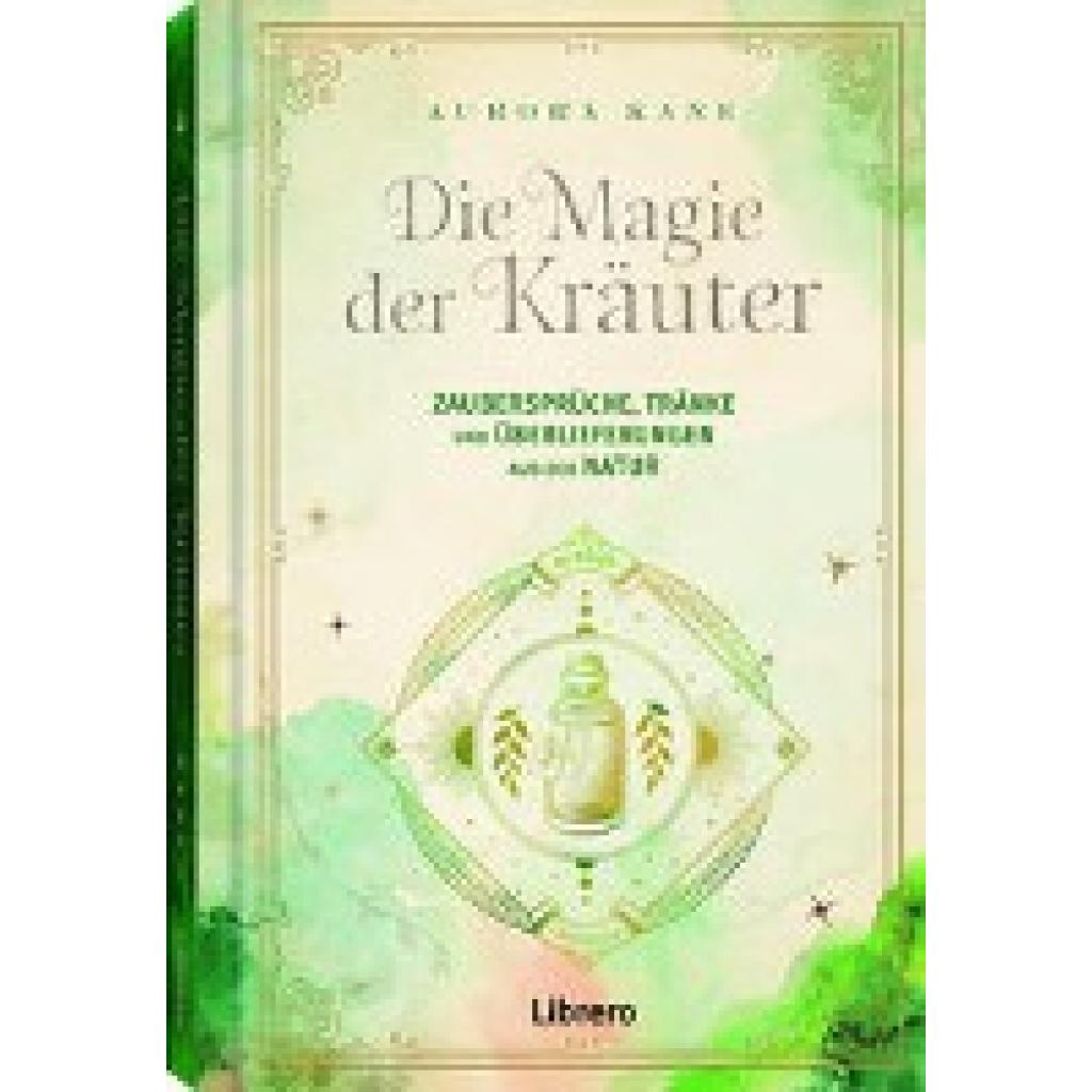 Kane, Aurora: Die Magie der Kräuter