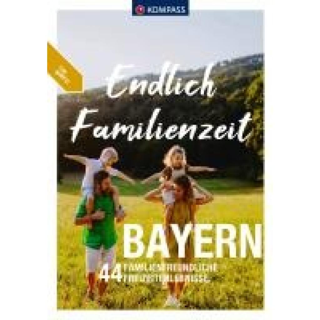 9783991540564 - KOMPASS Endlich Familienzeit - Bayern Kartoniert (TB)