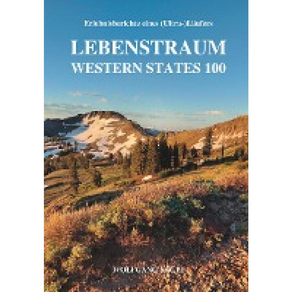 Kölli, Wolfgang: Lebenstraum Western States 100