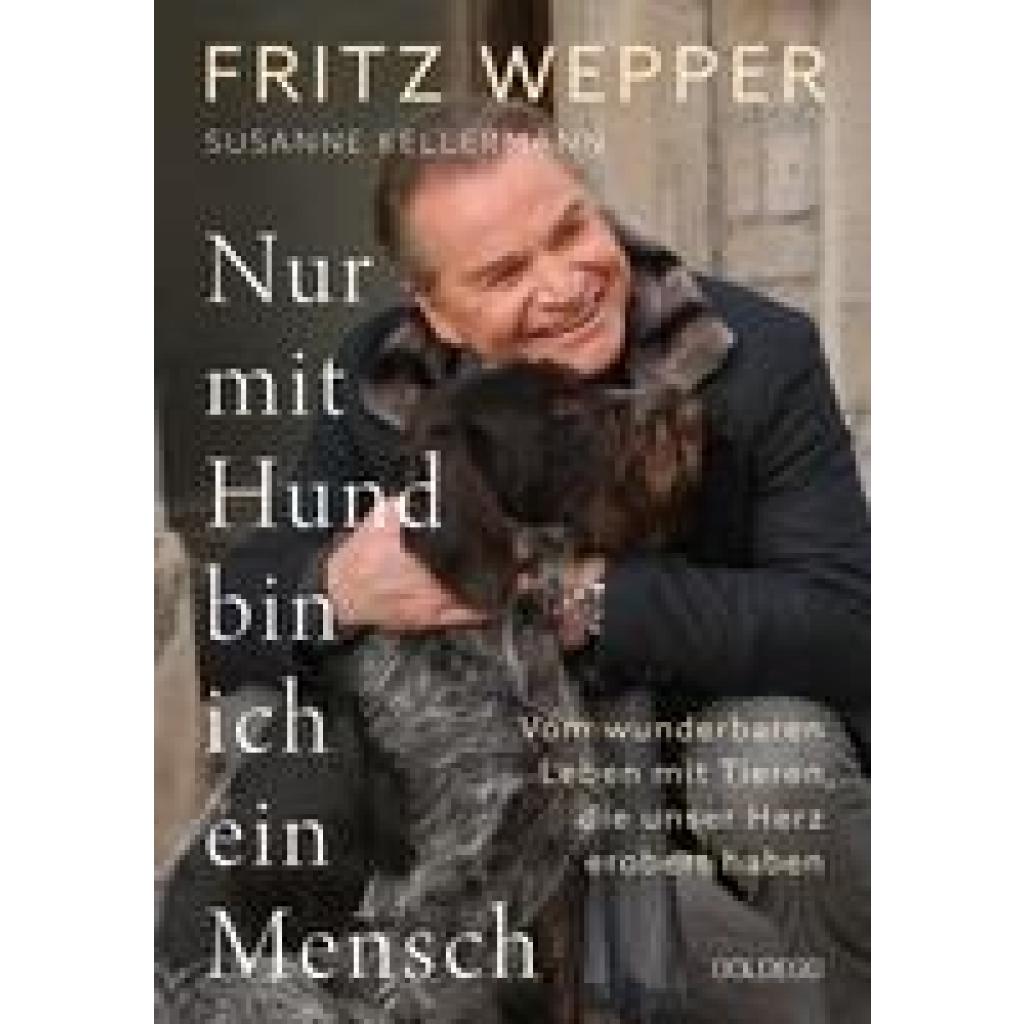 9783990603611 - Nur mit Hund bin ich ein Mensch - Fritz Wepper Susanne Kellermann Gebunden