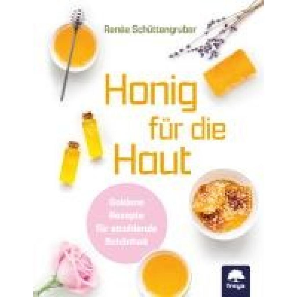 9783990254820 - Honig für die Haut - Renée Schüttengruber Kartoniert (TB)
