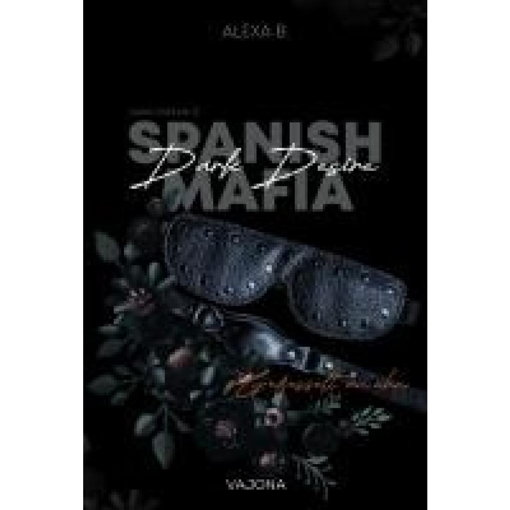 9783987182440 - B Alexa Dark Desire (Spanish Mafia 2) 9783987182440 - B Alexa Dark Desire (Spanish Mafia 2)