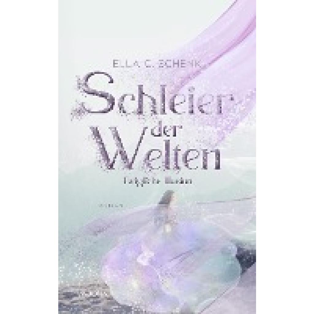 9783987181009 - Schleier der Welten - Ewigliche Illusion (Band 1) - Ella C Schenk Taschenbuch
