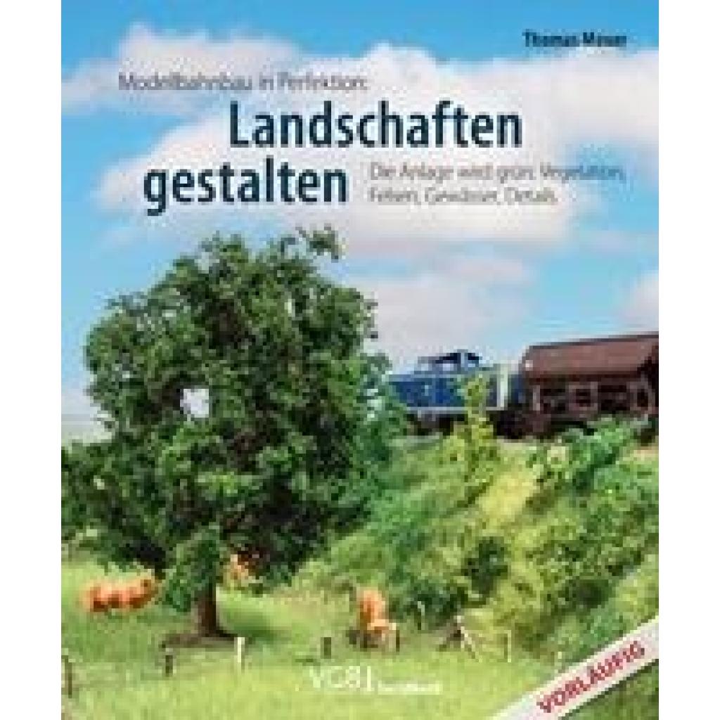 Mauer, Thomas: Modellbahnbau in Perfektion: Landschaften gestalten