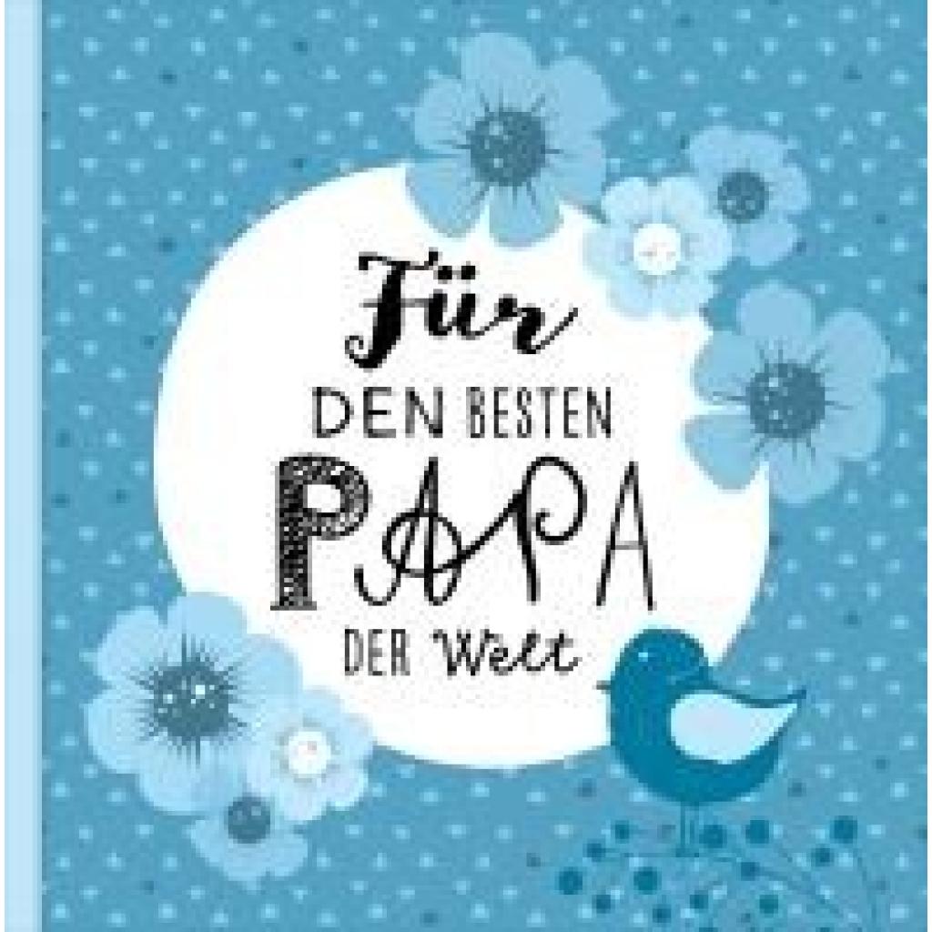 Wirth, Lisa: Das Erinnerungsbuch für den besten Papa der Welt. Ausfüllbuch zum Verschenken für den Papa zum Geburtstag, 