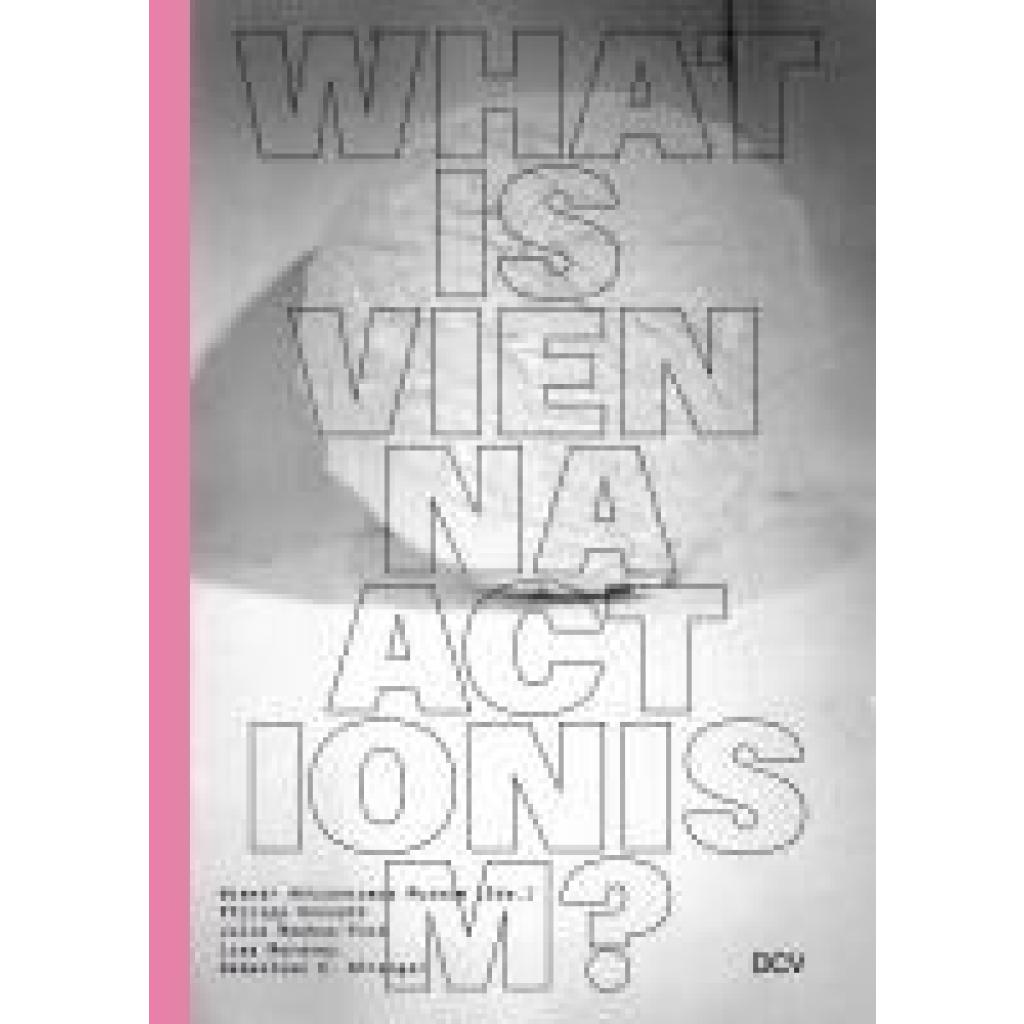 9783969121573 - Strenger Sebastian C What is Vienna Actionism? 9783969121573 - Strenger Sebastian C What is Vienna Actionism?