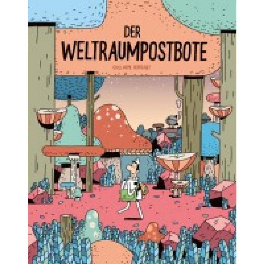 9783964510174 - Der Weltraumpostbote - Guillaume Perreault Gebunden
