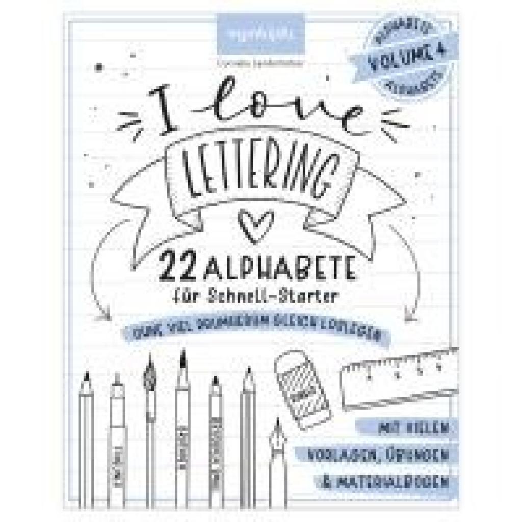 Landschützer, Cornelia: I love Lettering - 22 Alphabete für Schnell-Starter: Volume 4