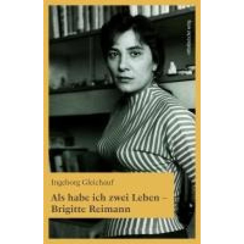 9783963117114 - Als habe ich zwei Leben - Brigitte Reimann - Ingeborg Gleichauf Kartoniert (TB) 9783963117114 - Als habe ich zwei Leben - Brigitte Reimann - Ingeborg Gleichauf Kartoniert (TB)