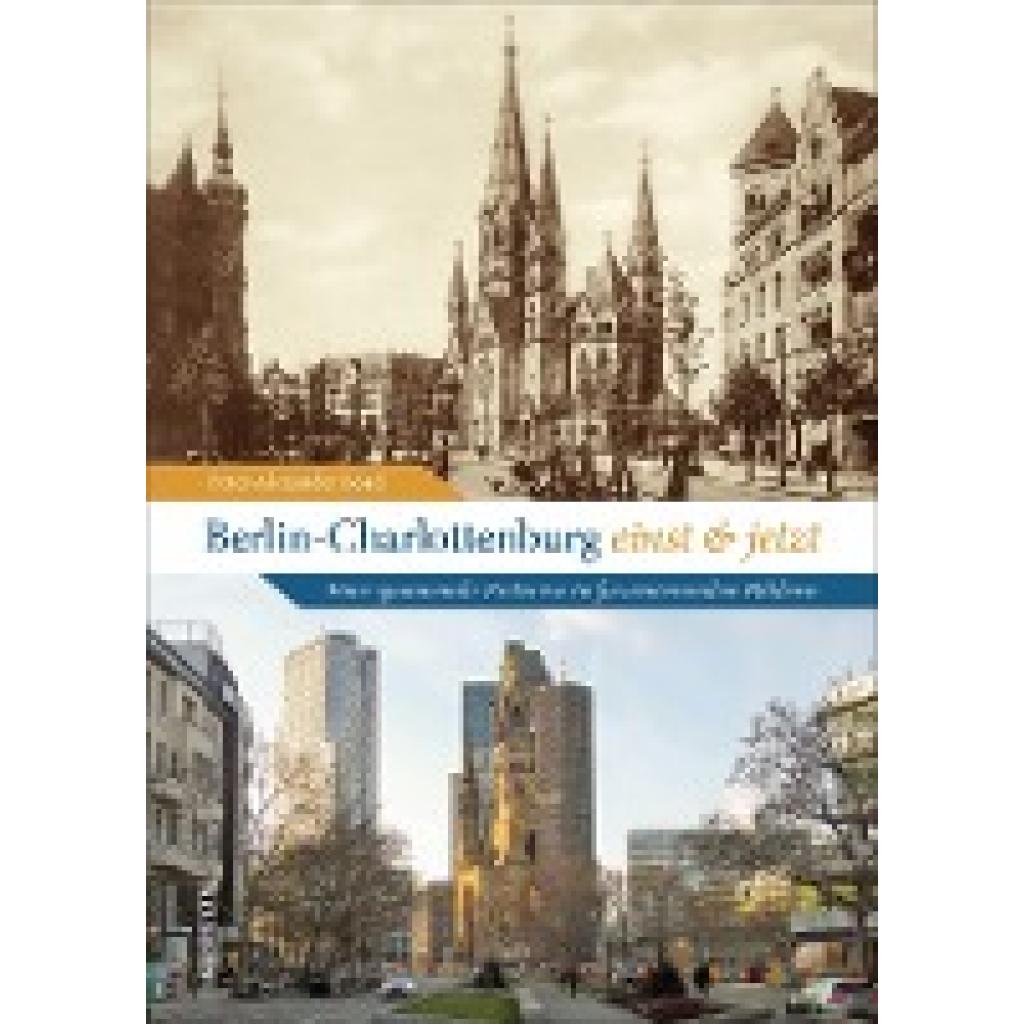 9783963033353 - Berlin-Charlottenburg einst und jetzt - Peter-Alexander Bösel Gebunden