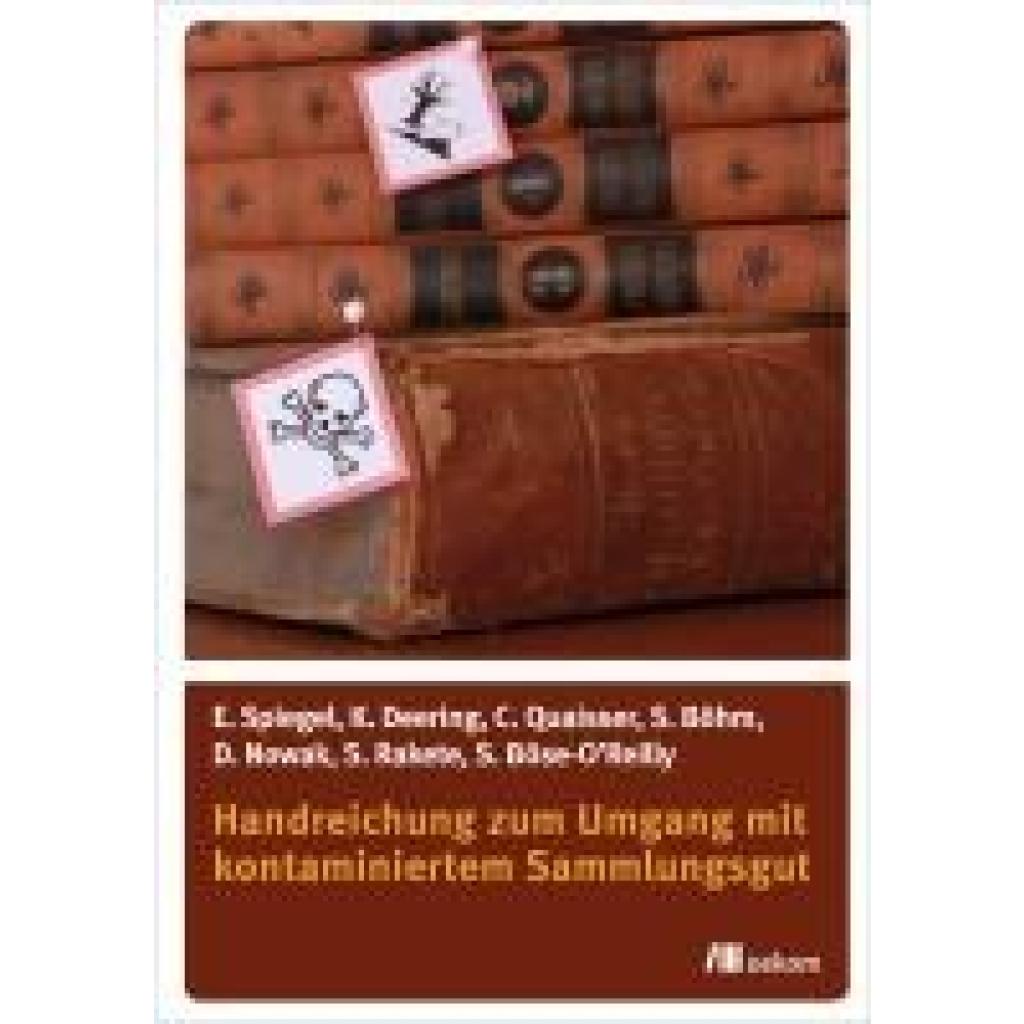 9783962381479 - Handreichung zum Umgang mit kontaminiertem Sammlungsgut - Katharina Deering Christiane Quaisser Susann Böhm Dennis Nowak Stefan Rakete Stephan Böse-OReilly Kartoniert (TB)