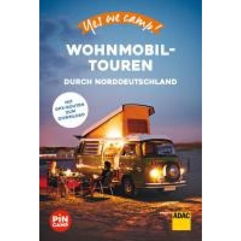 9783956899218 - PiNCAMP powered by ADAC   Yes we camp! Wohnmobil-Touren durch Norddeutschland - Katja Hein Kartoniert (TB)