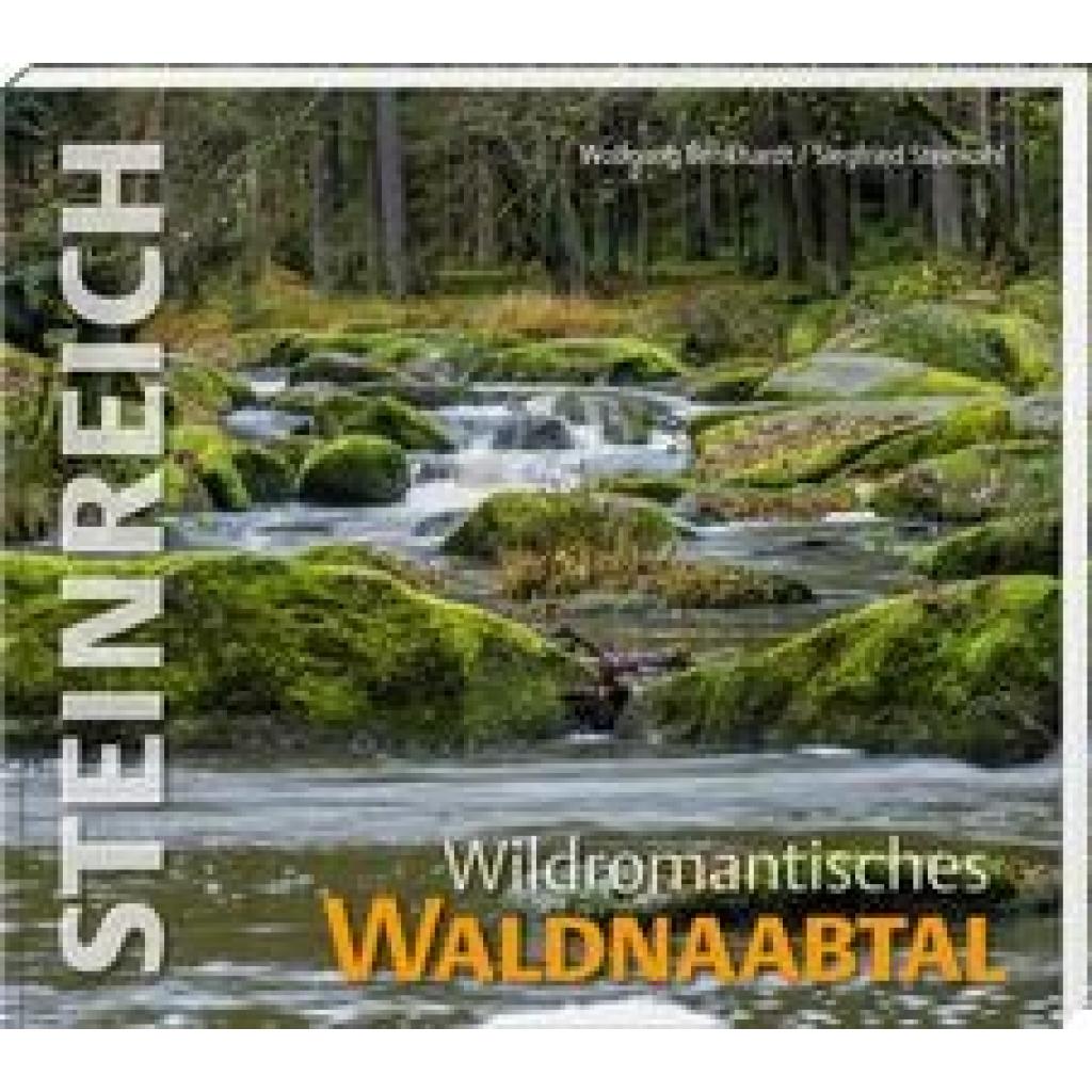 Benkhardt, Wolfgang: Steinreich - Wildromantisches Waldnaabtal