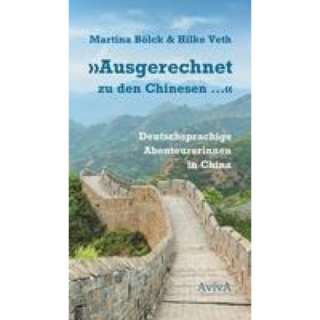 Bölck, Martina: "Ausgerechnet zu den Chinesen ..."