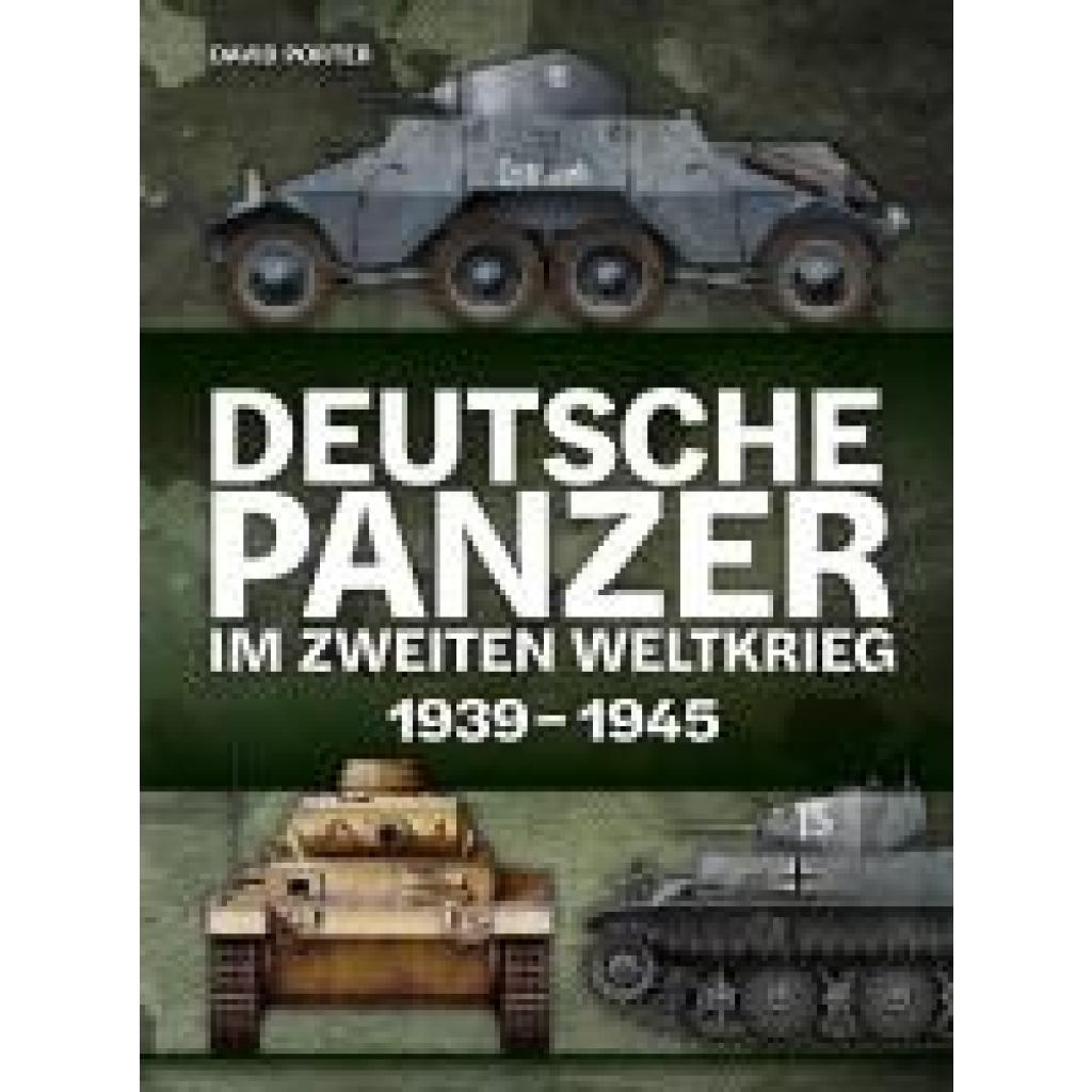 9783948264185 - Deutsche Panzer im Zweiten Weltkrieg - David Porter Gebunden