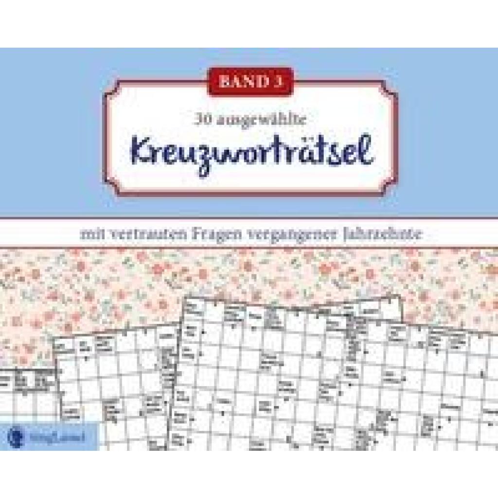 9783948106409 - Kreuzworträtsel für Senioren Der Kreuzworträtsel-Block für Senioren mit vertrauten Fragen vergangener Jahrzehnte Der Rätsel-Block für Senioren im Großformat und mit großer Schrift (Band 3)