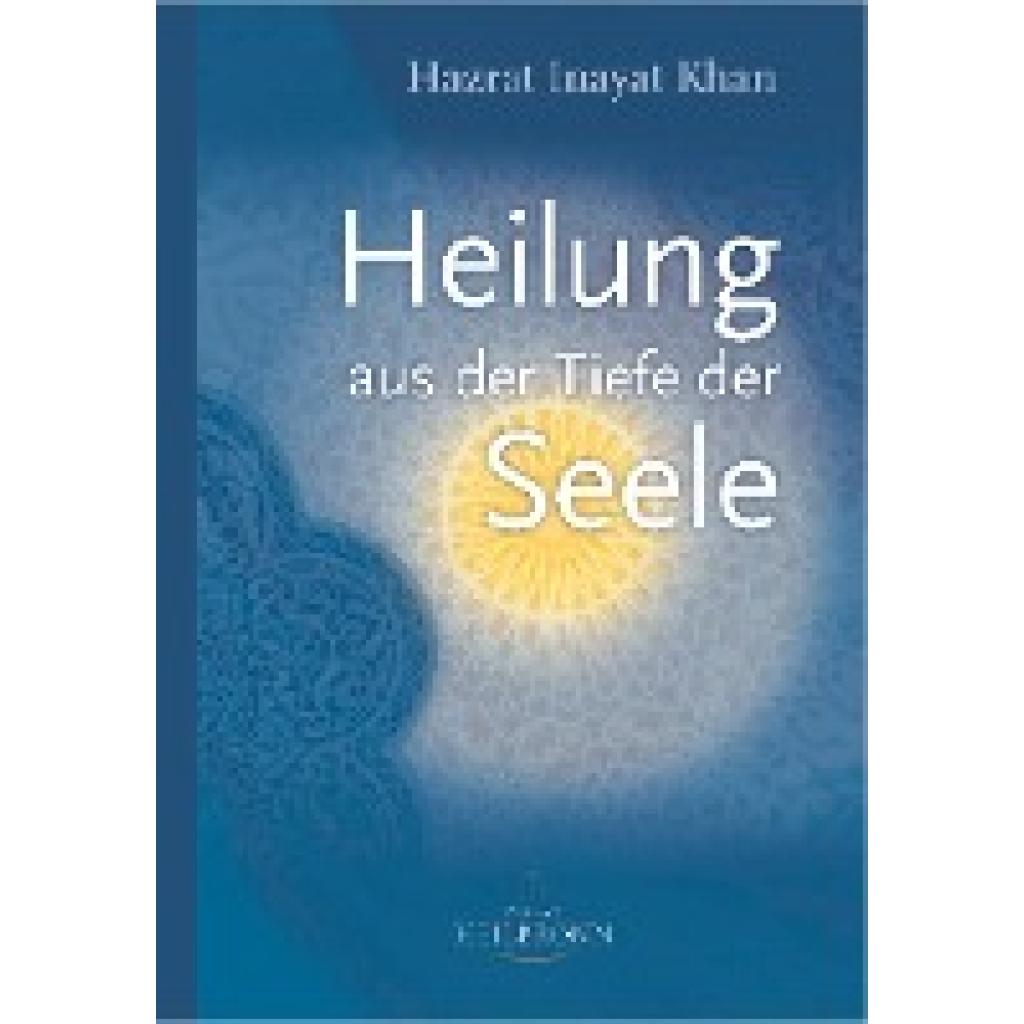 9783936246377 - Heilung aus der Tiefe der Seele - Hazrat Inayat Khan Gebunden