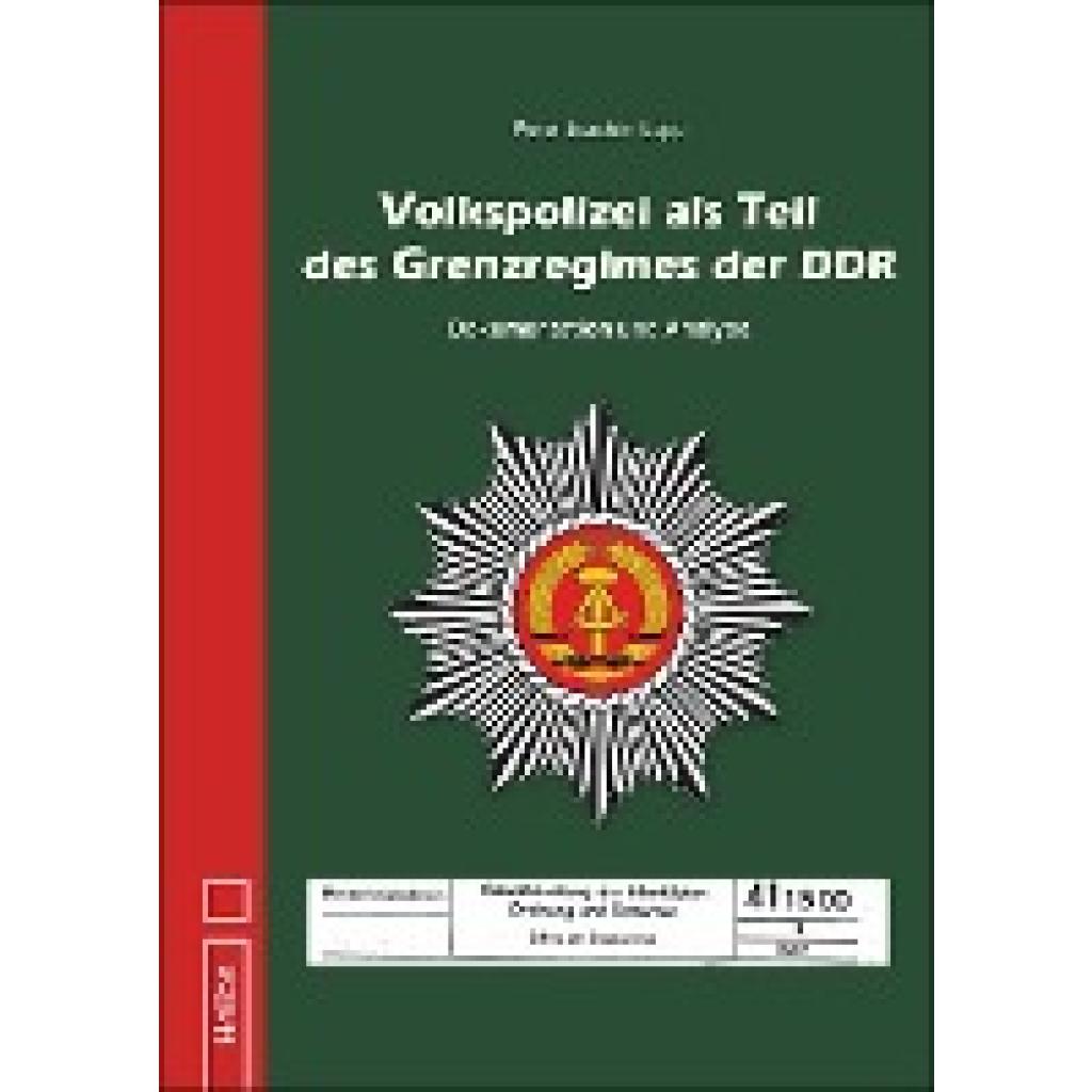 Lapp, Peter Joachim: Volkspolizei als Teil des Grenzregimes der DDR