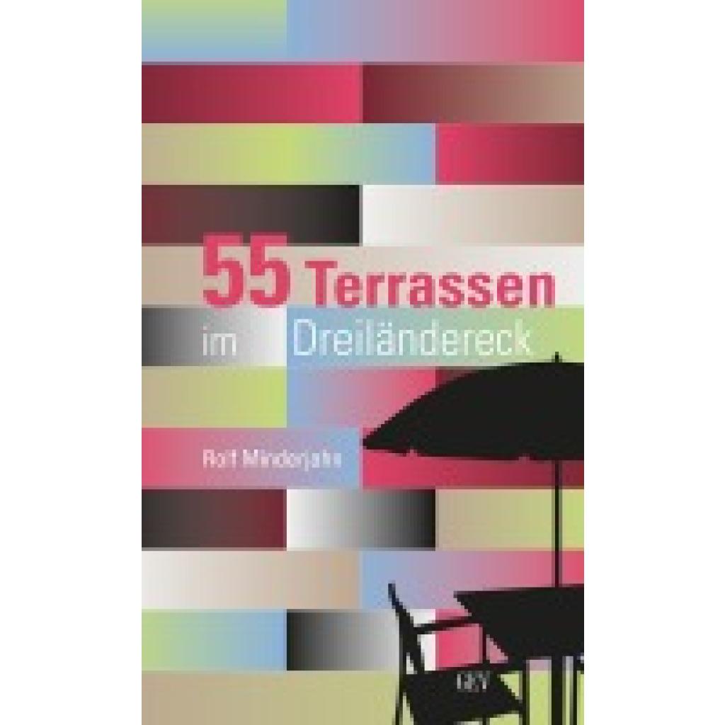 9783867121927 - 55 Terrassen im Dreiländereck - Rolf Minderjahn Kartoniert (TB)