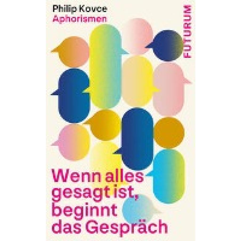 9783856362782 - Wenn alles gesagt ist beginnt das Gespräch - Philip Kovce Kartoniert (TB) 9783856362782 - Wenn alles gesagt ist beginnt das Gespräch - Philip Kovce Kartoniert (TB)